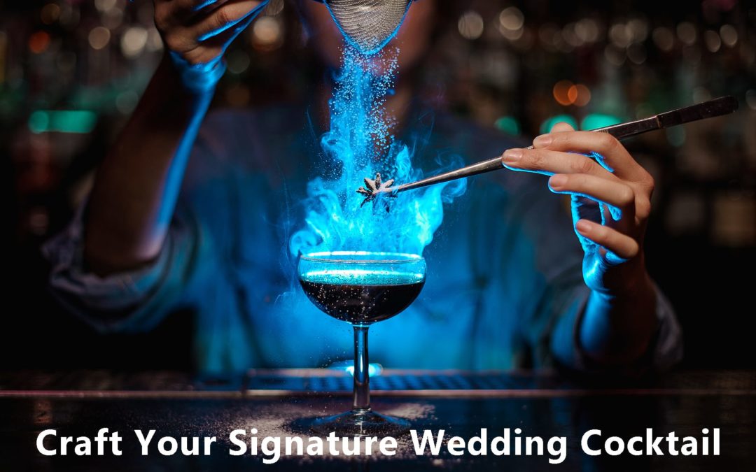 How to Craft the Perfect Wedding Signature Cocktail